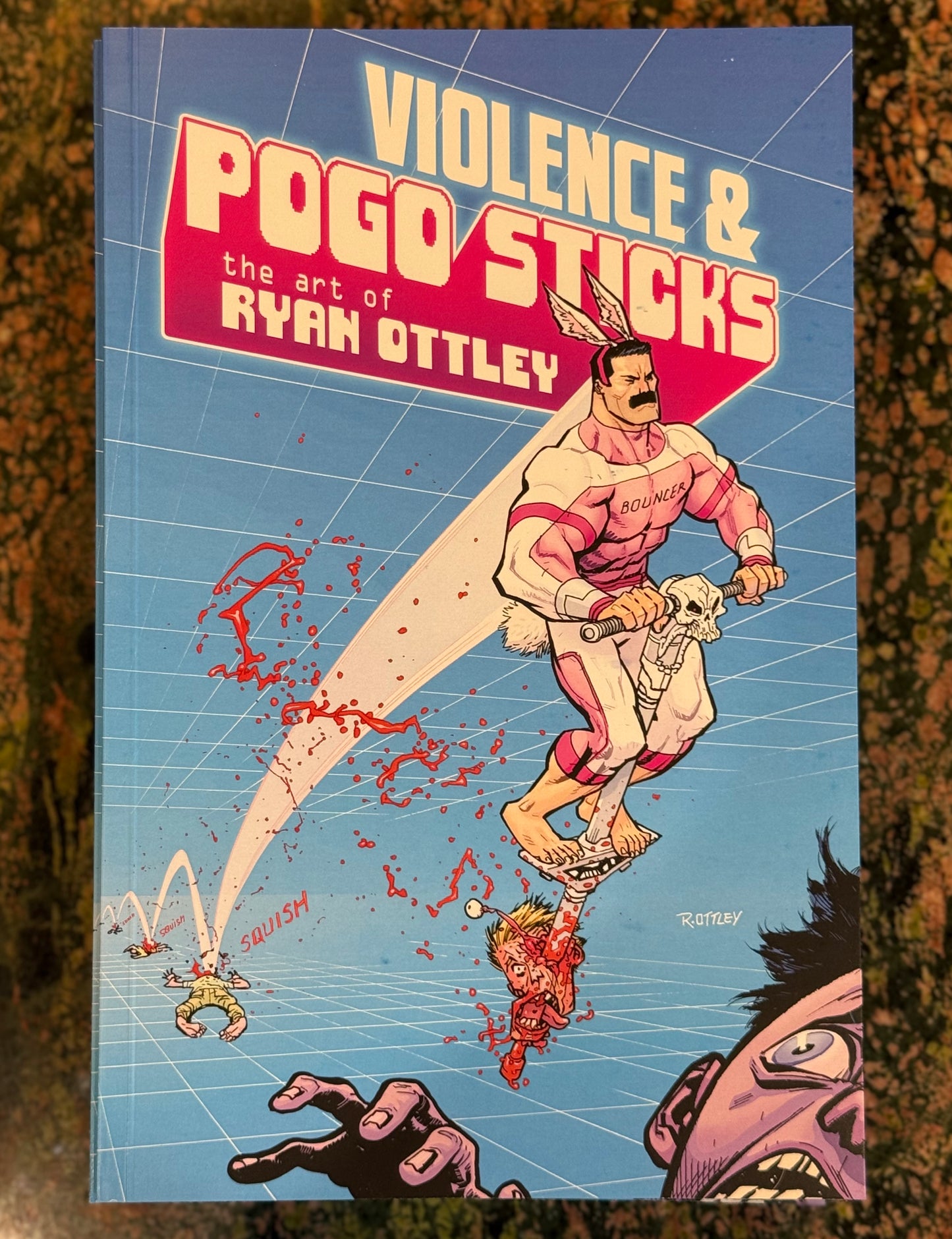 VIOLENCE & POGO STICKS THE ART OF RYAN OTTLEY